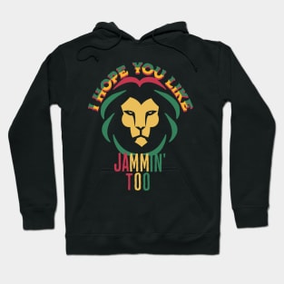 Hope You Like Jammin' Too Hoodie